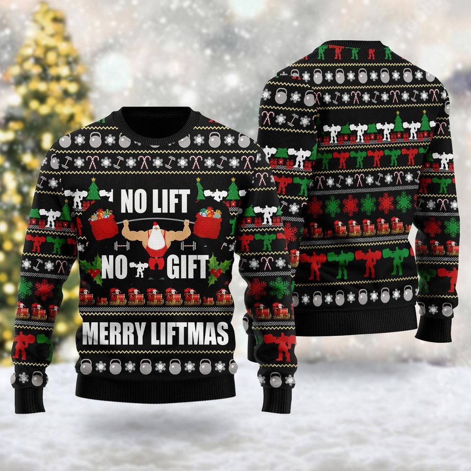 No Lift No Gift Quotes Ugly Sweatshirts, Christmas Gift For Men Women Kid - Image 2