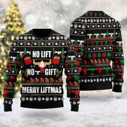No Lift No Gift Quotes Ugly Sweatshirts, Christmas Gift For Men Women Kid - Image 4