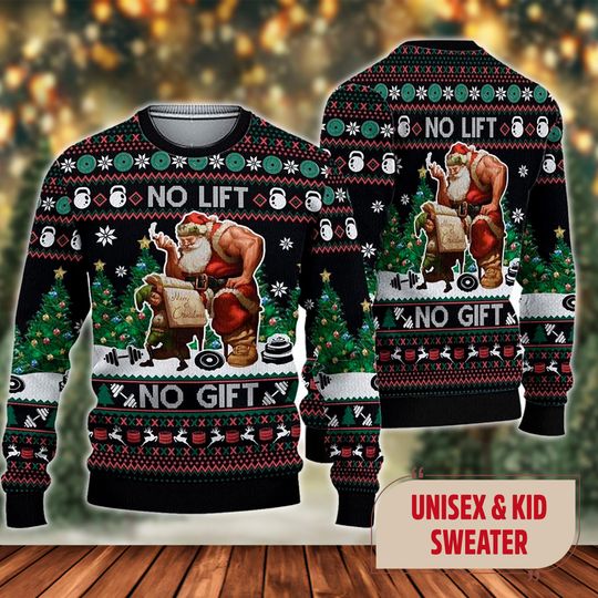 No Lift No Gift Santa Ugly Christmas Sweater, Funny Santa Claus Xmas Sweatshirt - Image 7