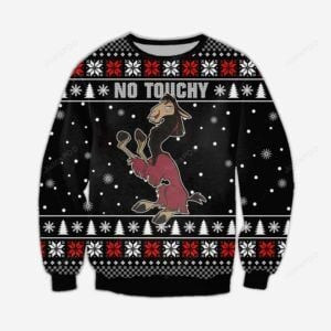 No Touchy Ugly Christmas Sweater Adult 3D Funny Matching for family