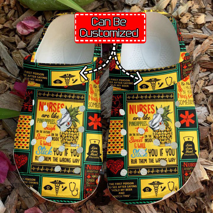 Nurse Nurse Are Like Pineapples clog Shoes