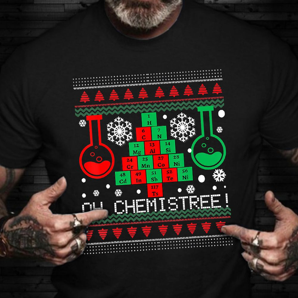 Oh Chemistree Ugly Christmas Sweater T-Shirt Xmas Gifts For Chemistry Teachers - Image 2