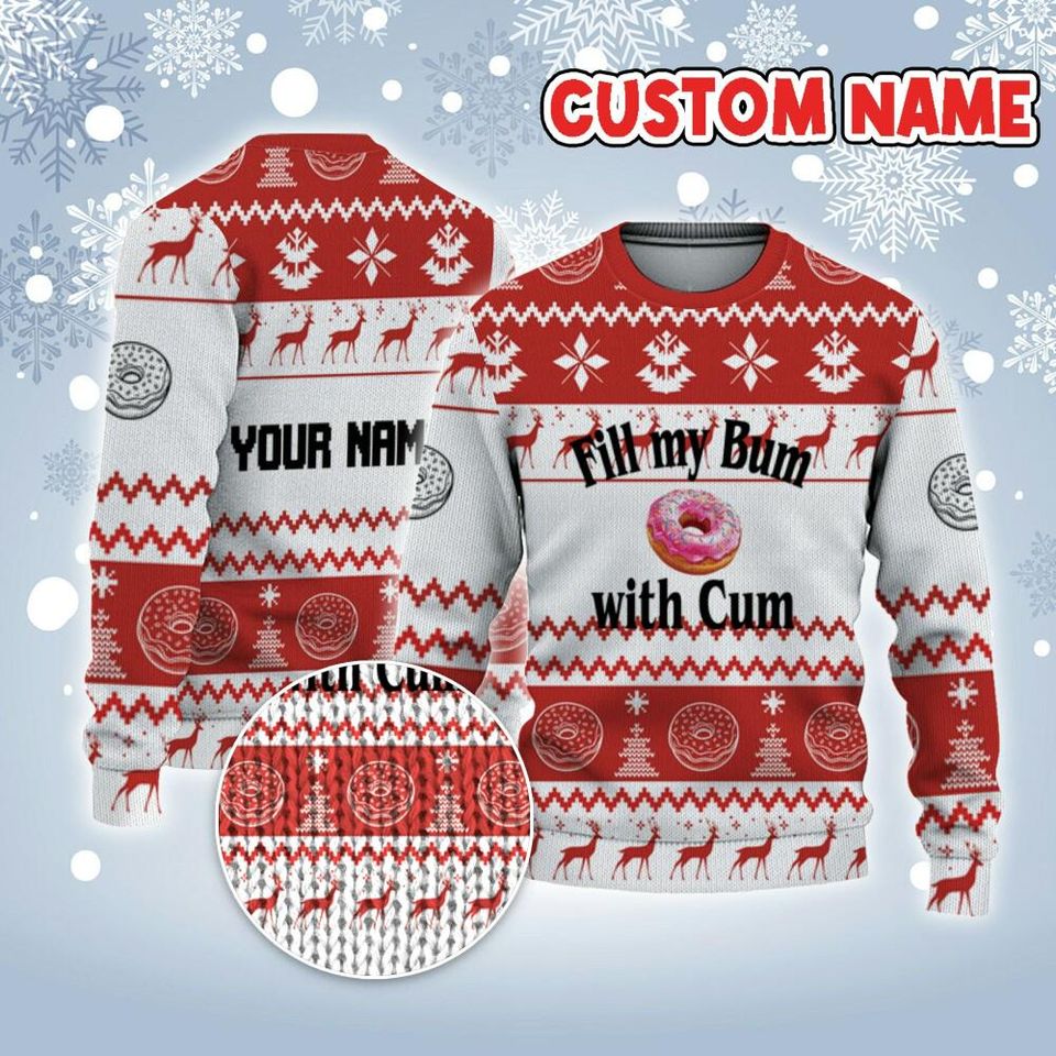 Personalized Fill My Bum With C*m Christmas Holiday Ugly Sweater Red And White