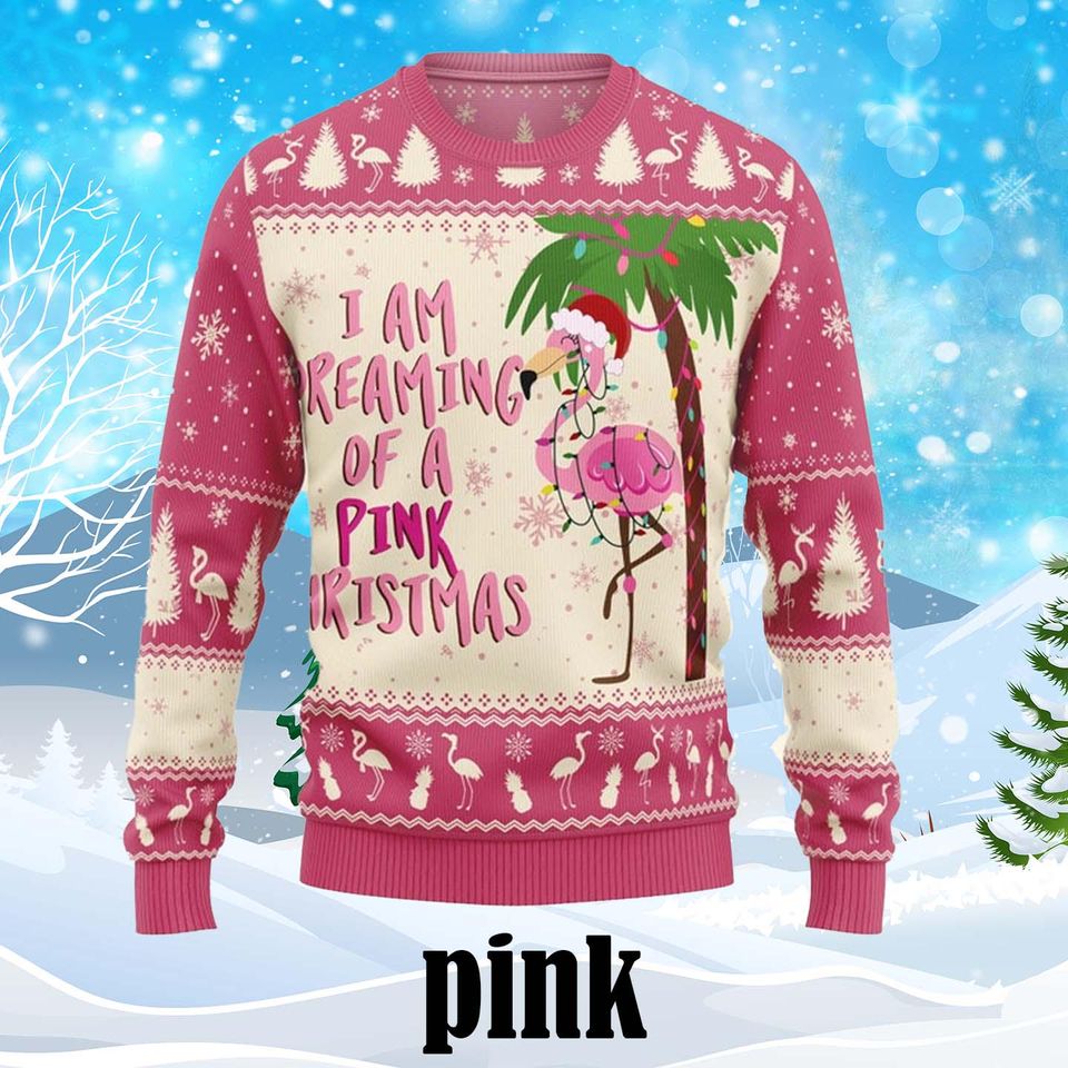 Personalized Funny Christmas Ugly Sweater, I Am Dreaming Of A Pink Christmas