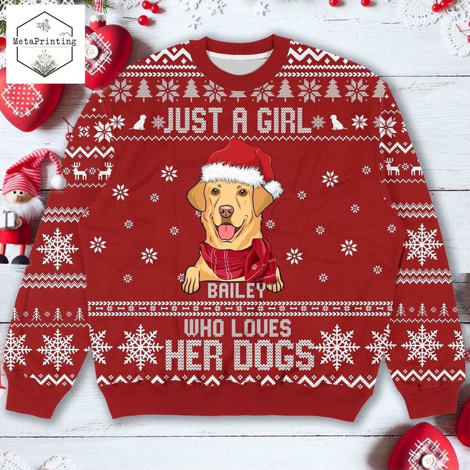 Personalized Just A Girl Who Loves Here Dogs Ugly Christmas Sweater