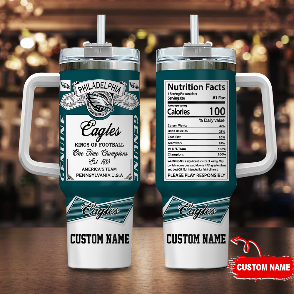 Philadelphia Eagles NFL Nutrition Facts Custom Stanley Cup 40 oz 30 oz Tumbler With HandleTVC2301122