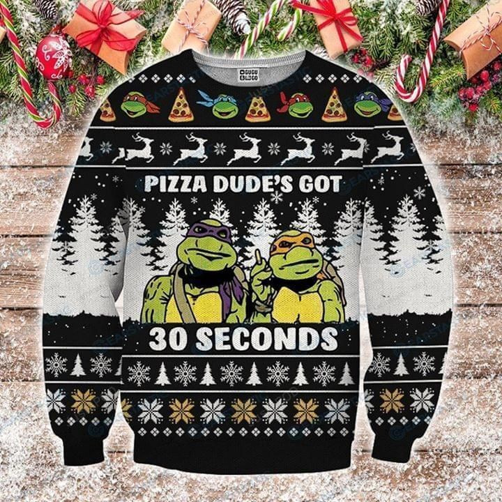 Pizza Dudes Got 30 Seconds Ninja Turtle Ugly Christmas Sweater Adult 3D Funny Matching for family