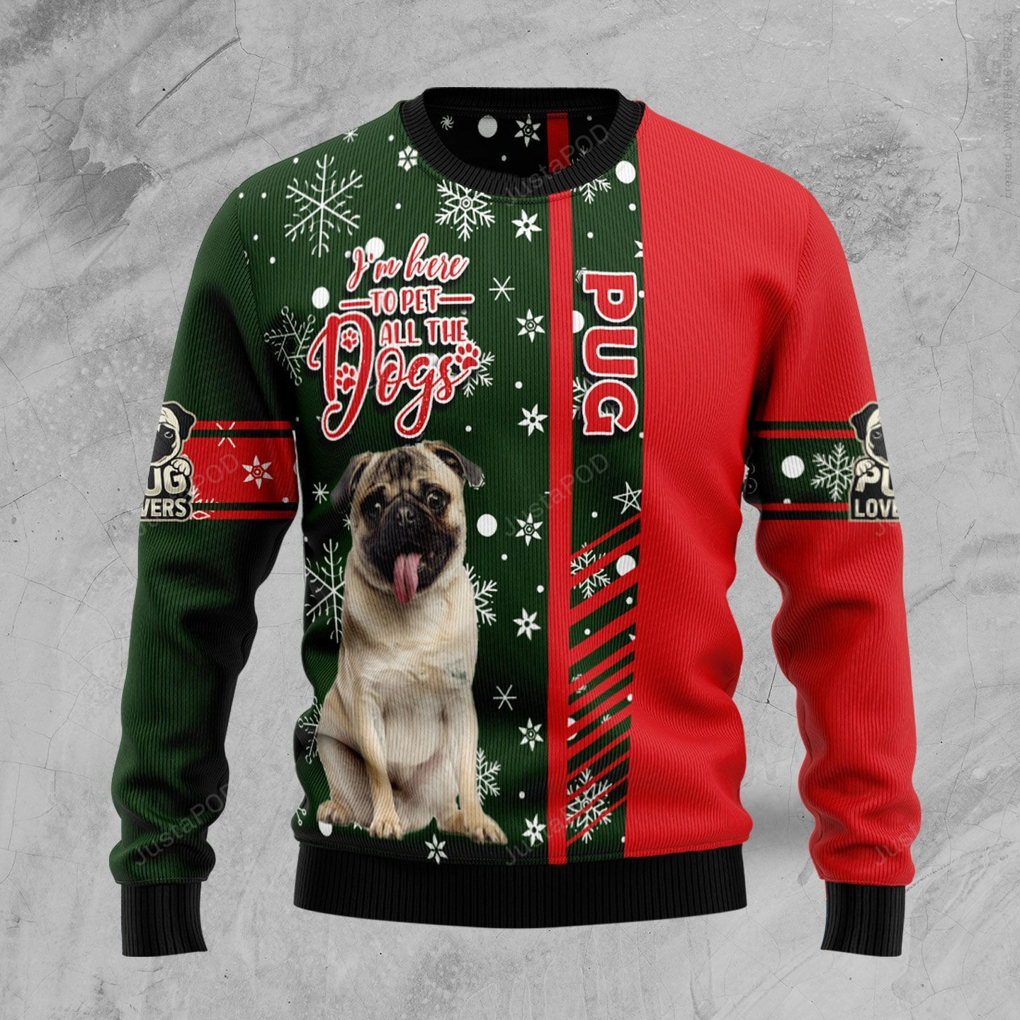 Pug I?M Here To Pet All The Dogs Ugly Christmas Sweater Adult 3D Funny Matching for family