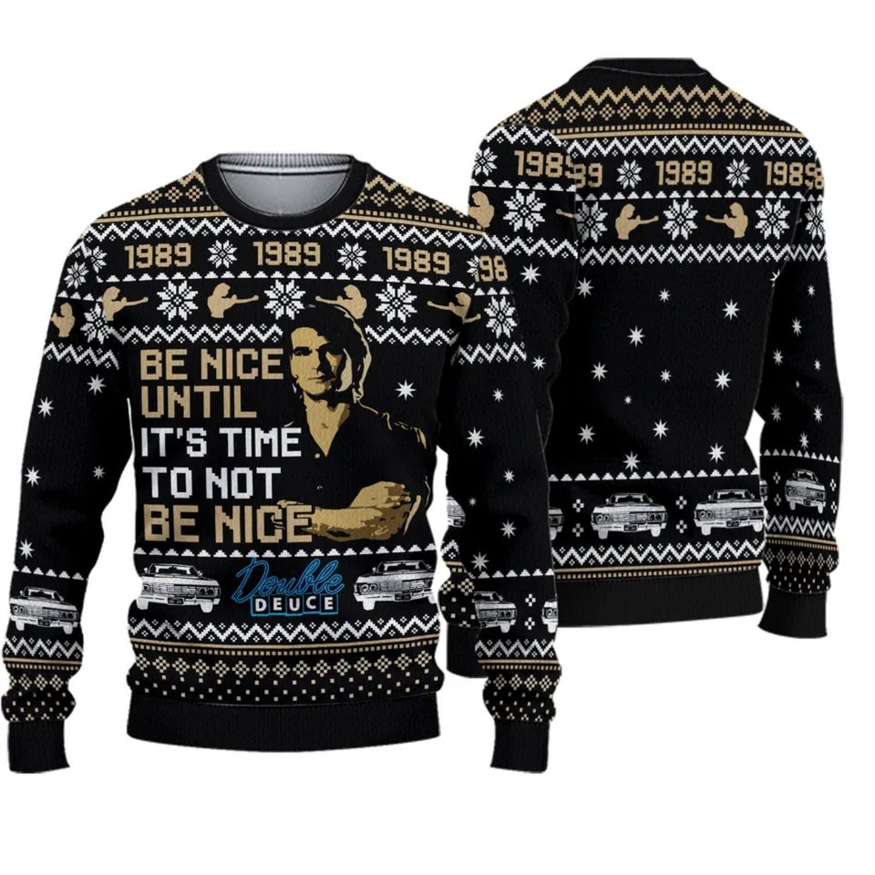Road House Ugly Sweater, Be Nice Until It's Time To Not Be Nice Ugly