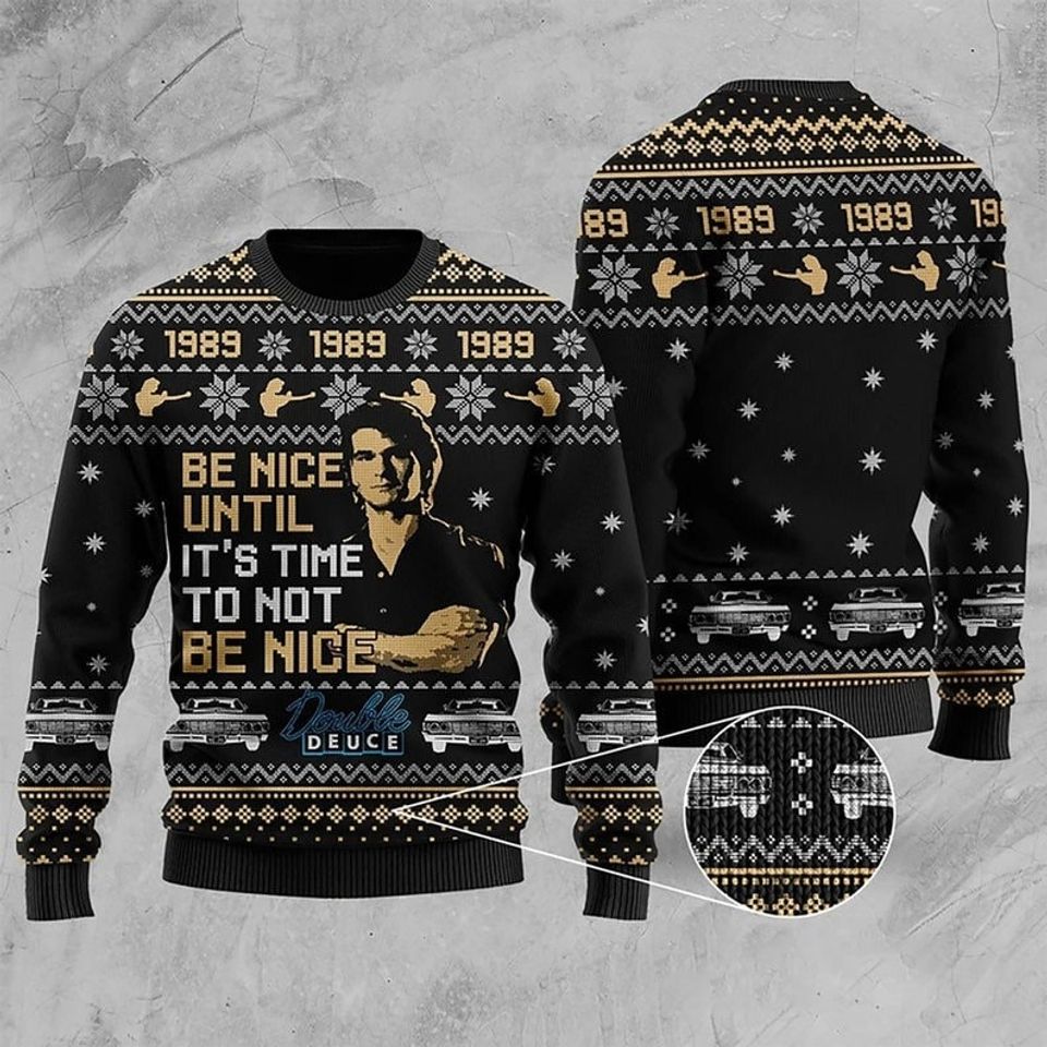 Road House Ugly Sweater, Be Nice Until It's Time To Not Be Nice Wool Ugly Christmas 3D Sweaters