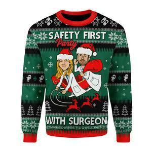 Safety First Party With Surgeon Ugly Christmas Sweater Adult 3D Funny Matching for family