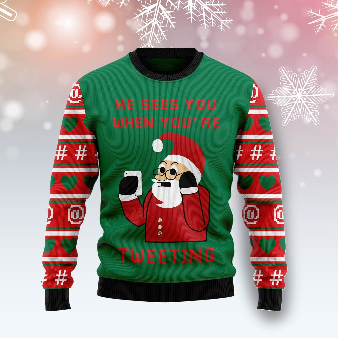 Santa Claus He Sees You When Youre Tweeting Ugly Christmas Sweater Adult 3D Funny Matching for family