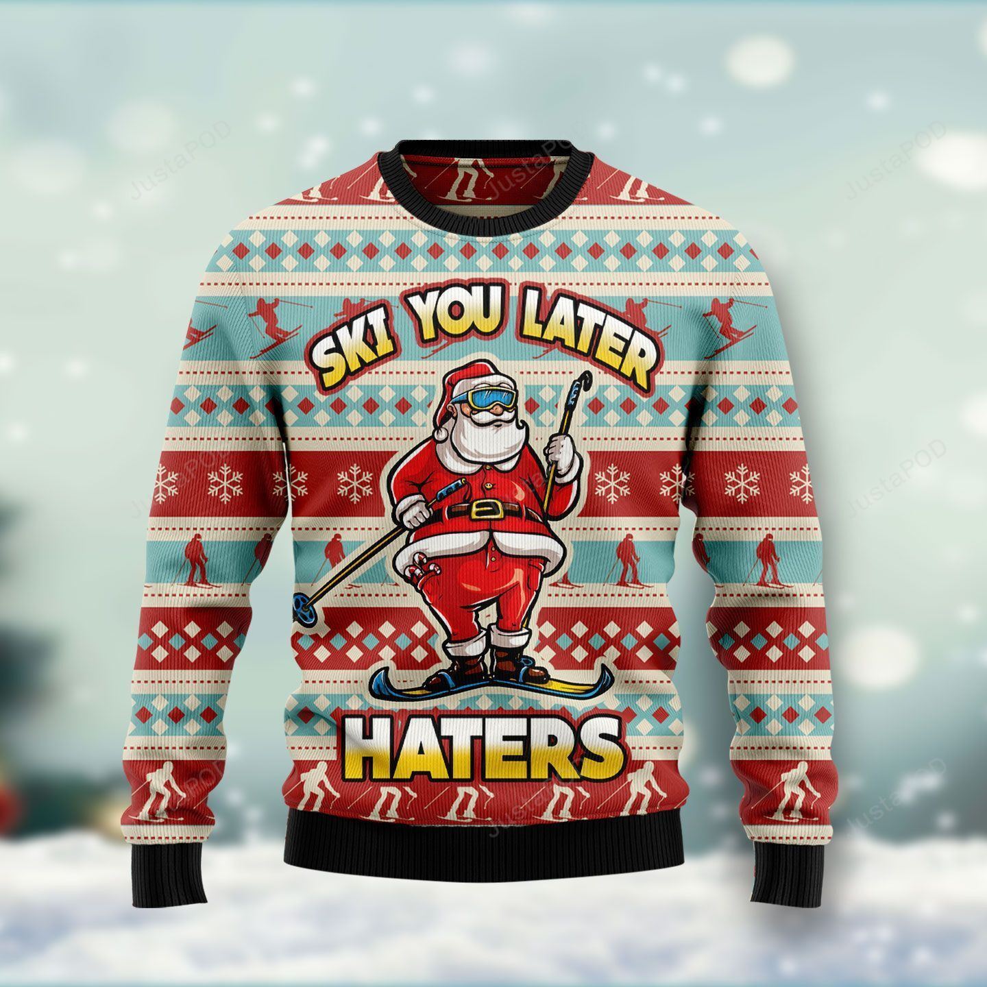 Santa Claus Ski You Later Haters Ugly Christmas Sweater Adult 3D Funny Matching for family