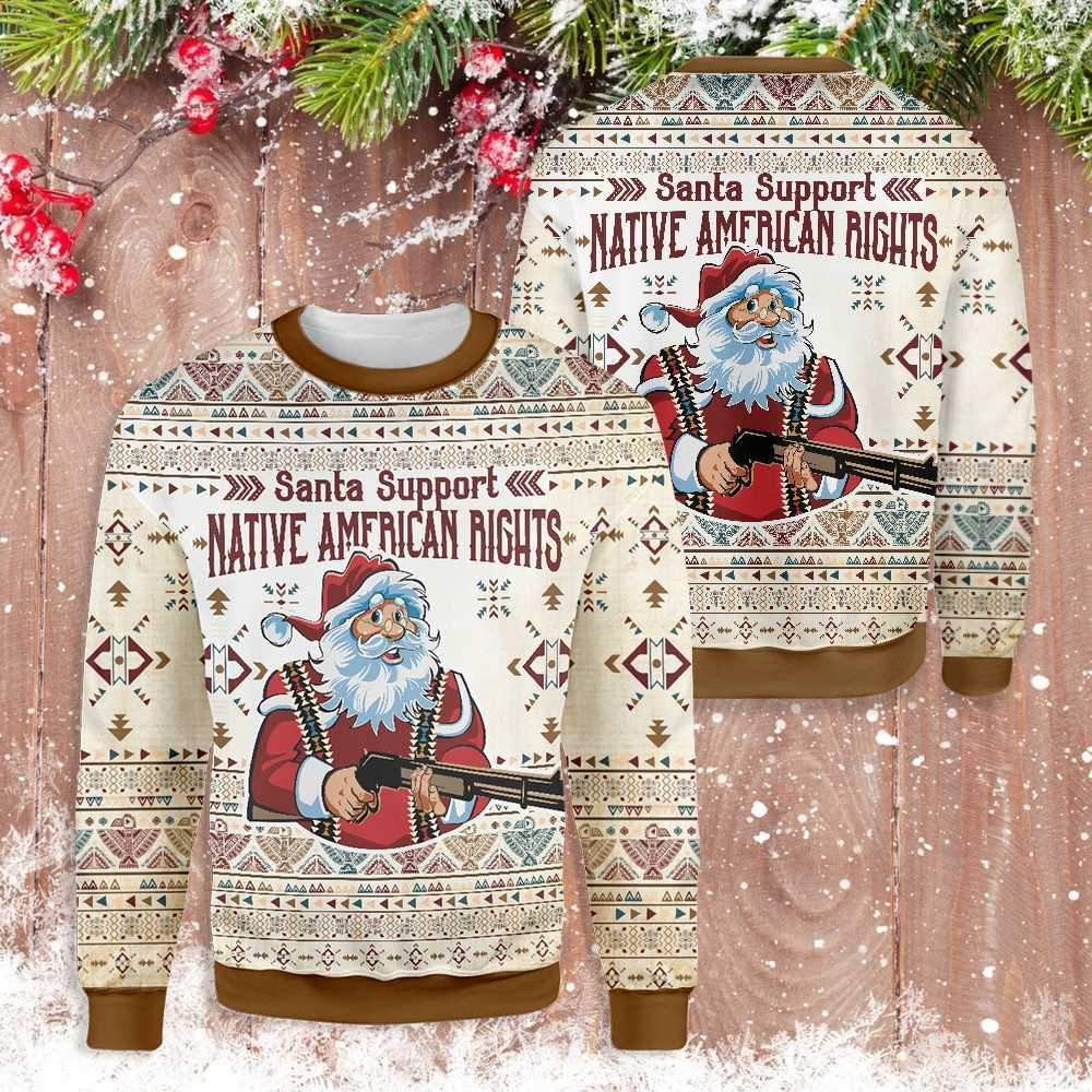 Santa Support Native Ugly Christmas Sweater Adult 3D Funny Matching for family