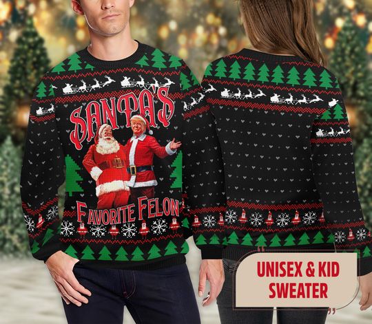 Santas Favorite Felon Trump Ugly Christmas Sweater, Christmas Party Xmas Sweatshirt - Image 8