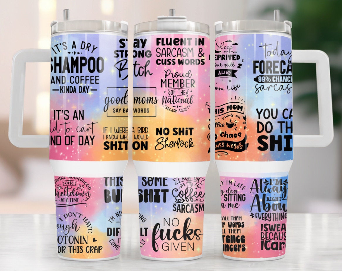 Sarcastic Quotes Custom Stanley Cup 40 oz 30 oz Tumbler With HandleTVC2301971