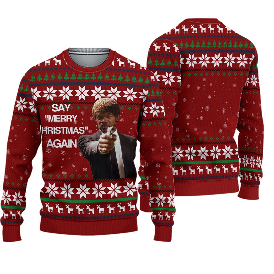 Say Merry Christmas Again 3D All Over Printed T-shirt, 90s Movie Ugly Christmas Sweater