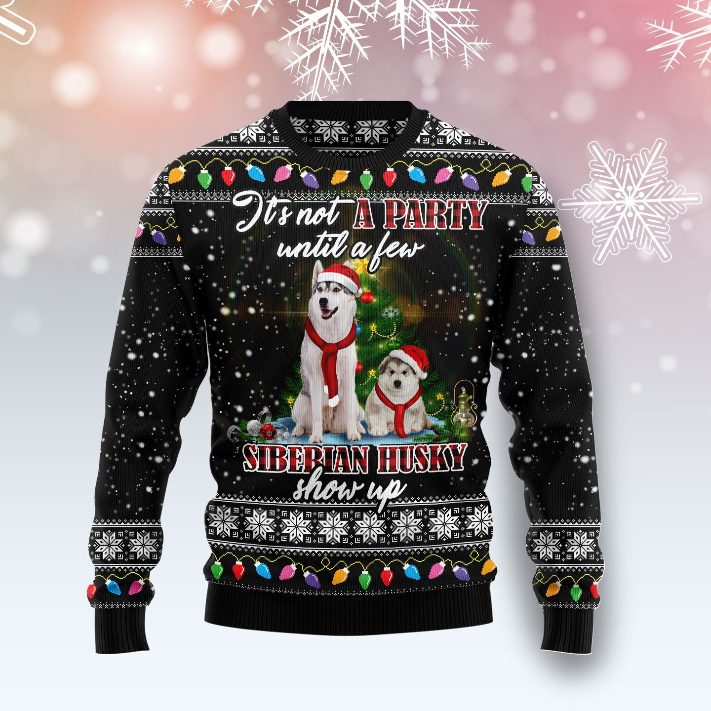 Siberian Husky Show Up Ugly Christmas Sweater Adult 3D Funny Matching for family