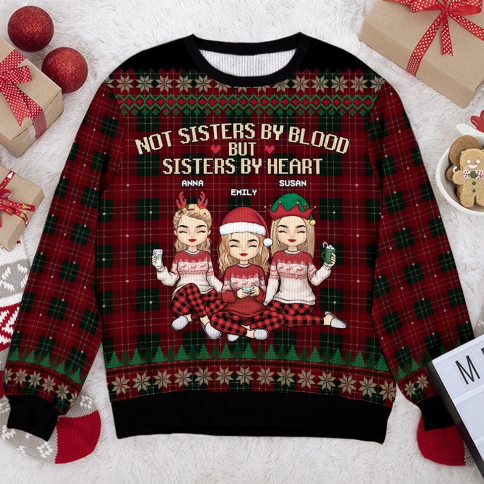Sisters By Heart - Bestie Personalized Custom Ugly Sweatshirt