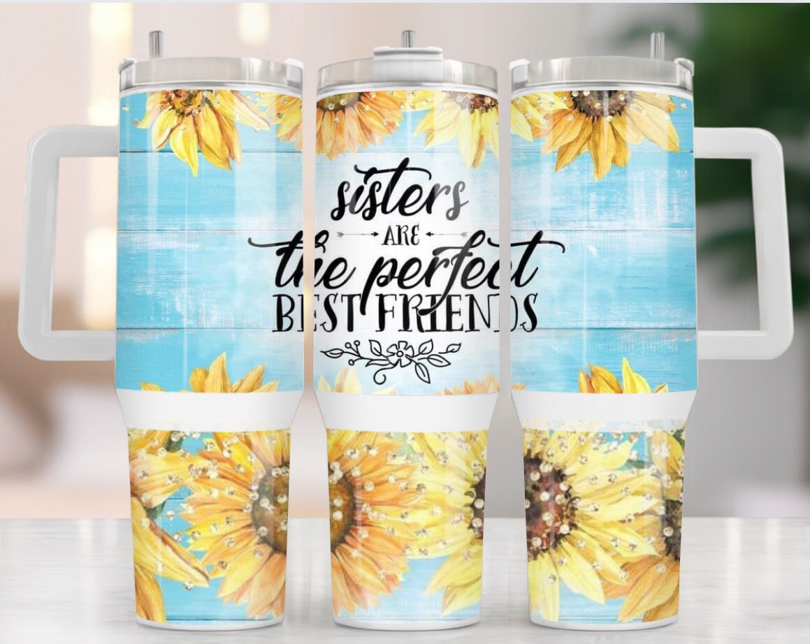 Sisters Sunflower Custom Stanley Cup 40 oz 30 oz Tumbler With HandleTVC2301970