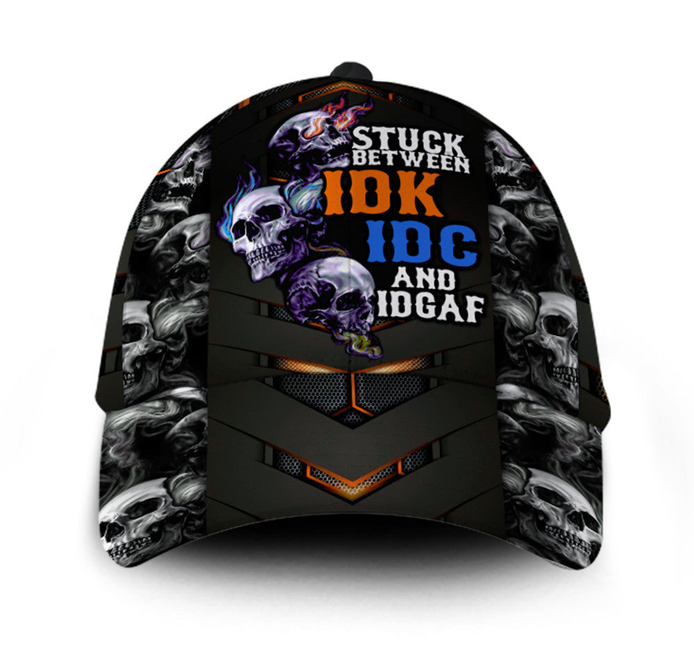 Skull Stuck Between IDK IDC And IDGAF Hat Classic Cap Trucker Hats Custom Hats Gifts For Men & Women