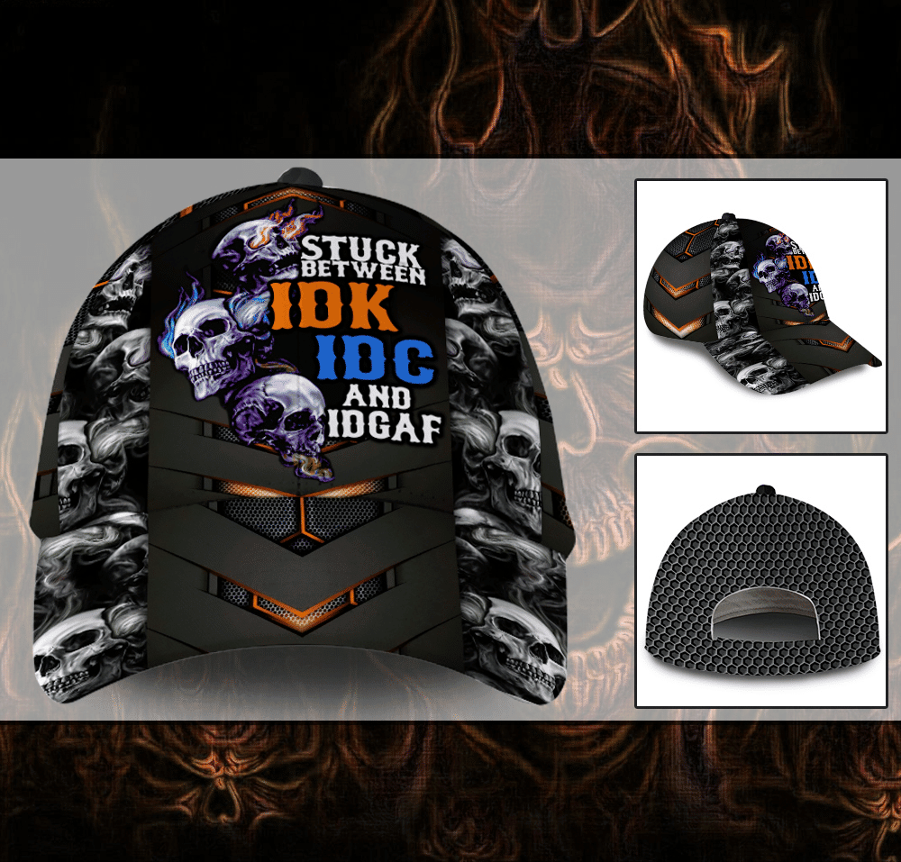 Skull Stuck Between IDK IDC And IDGAF Hat Classic Cap Trucker Hats Custom Hats Gifts For Men & Women