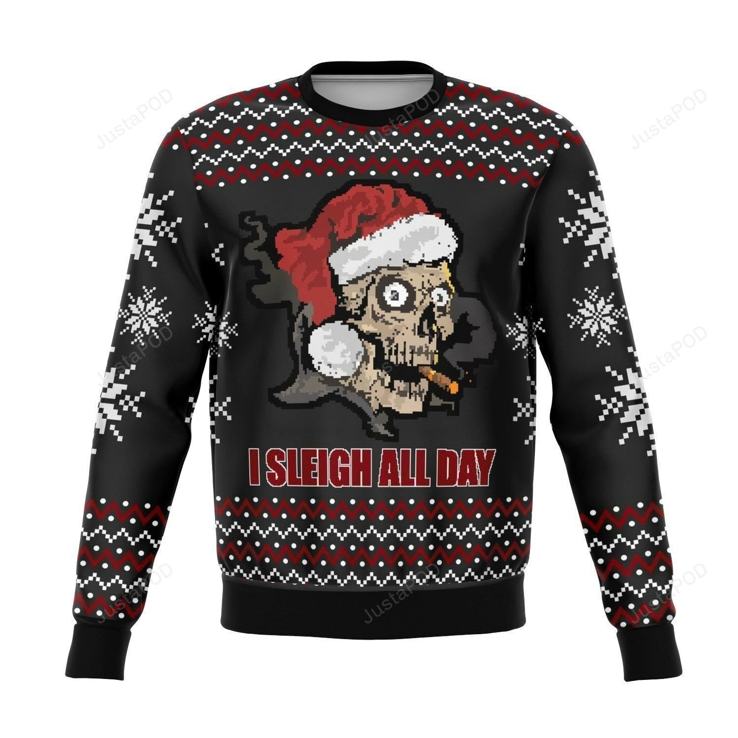 Sleigh All Day Funny Ugly Christmas Sweater Adult 3D Funny Matching for family