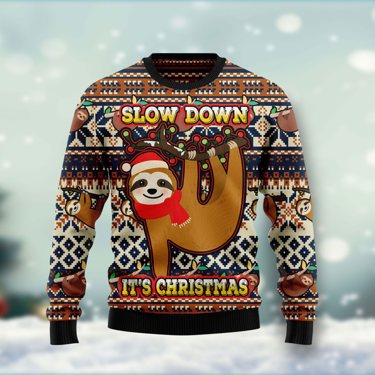 Sloth Slow Down Its Christmas Ugly Christmas Sweater Adult 3D Funny Matching for family