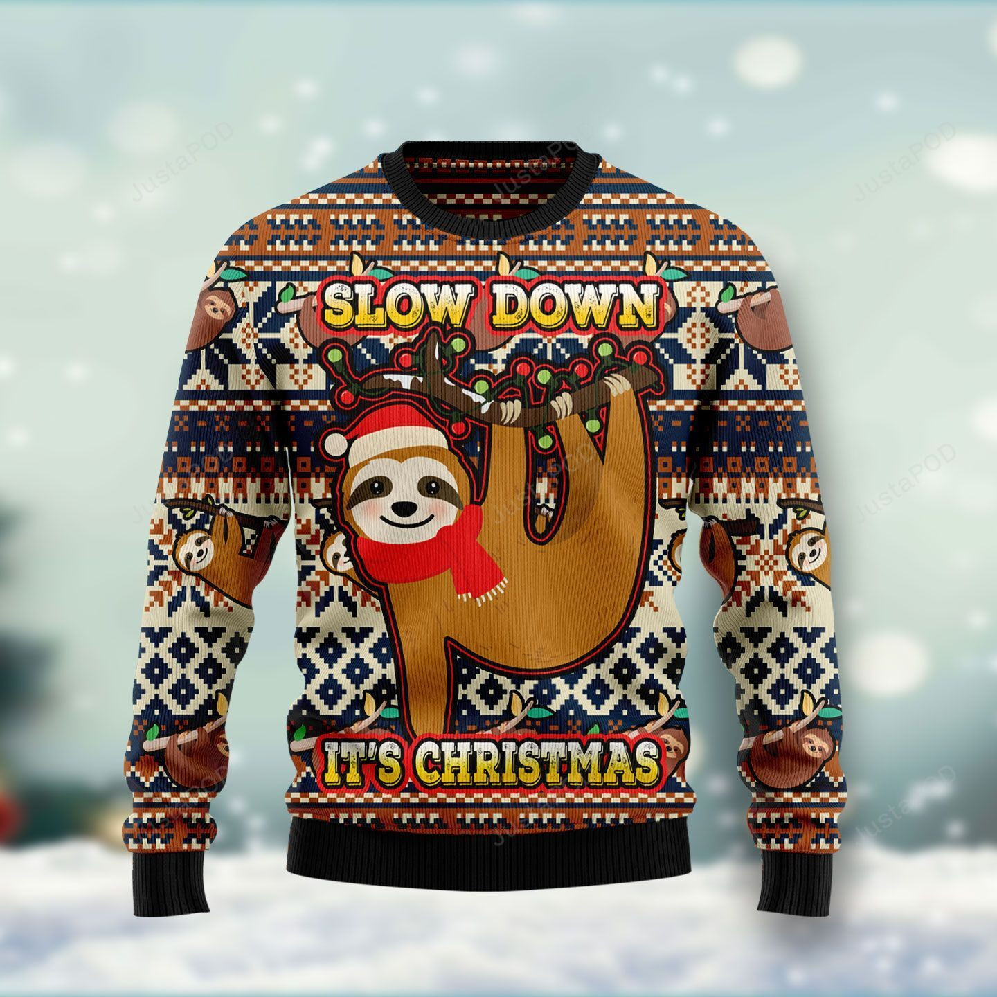 Sloth Slow Down Its Christmas Ugly Christmas Sweater Adult 3D Funny Matching for family