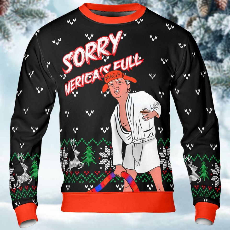 Sorry Merica's Full Trump Christmas Ugly Sweater, Political Tee