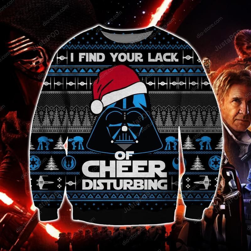 Star Wars I Find Your Lack Of Cheer Disturbing Ugly Christmas Sweater Adult 3D Funny Matching for family