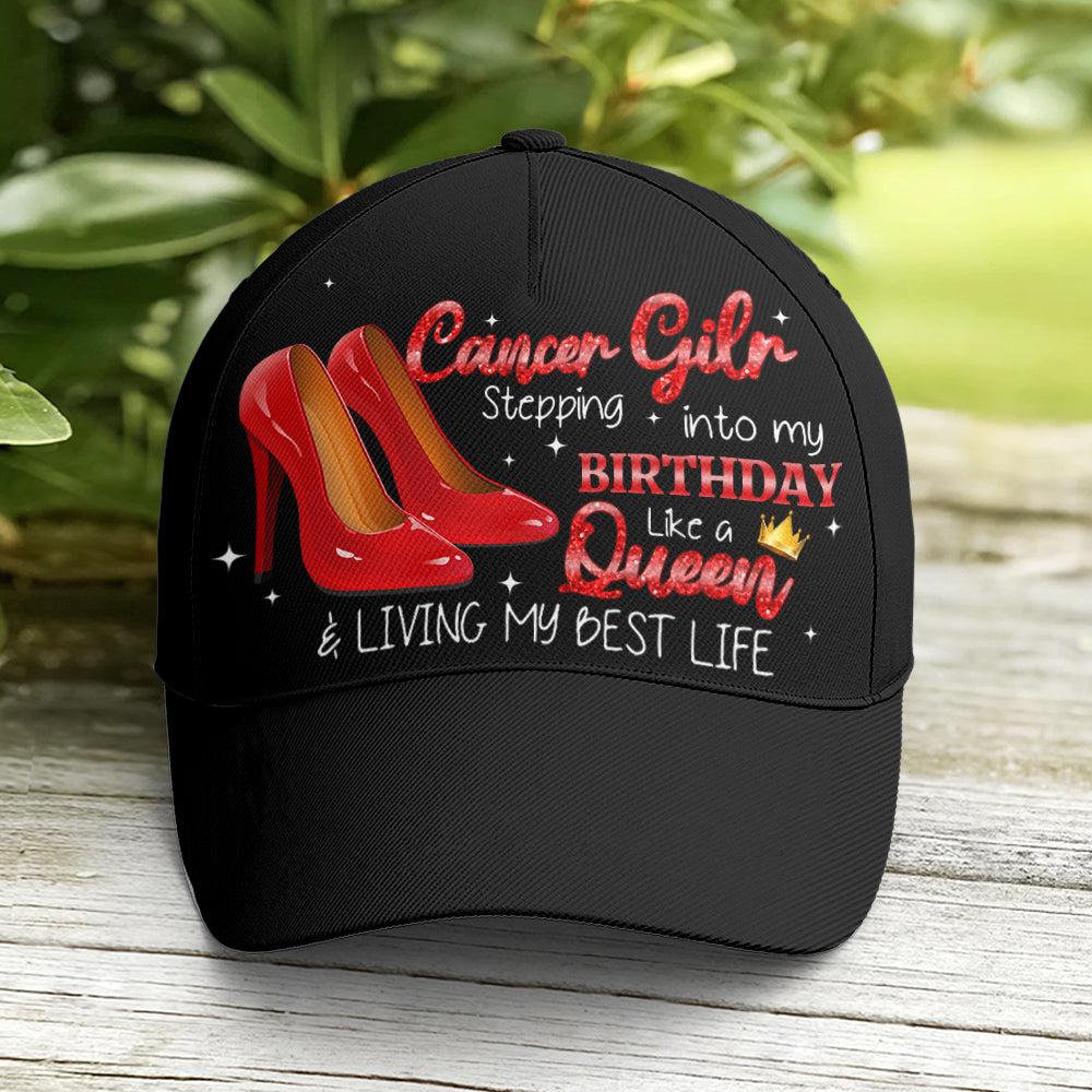 Step Into Birthday Like A Queen Cancer Girl Baseball Cap Trucker Hats Custom Hats Gifts For Men & Women