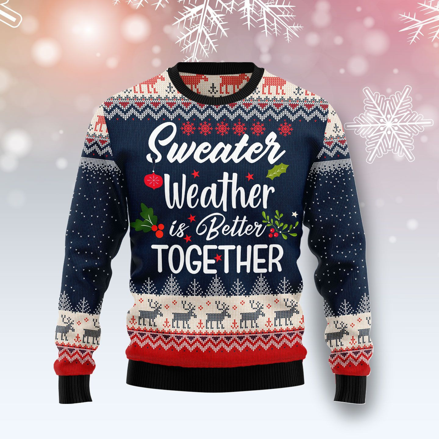 Sweater Weather Is Better Together Ugly Christmas Sweater Adult 3D Funny Matching for family