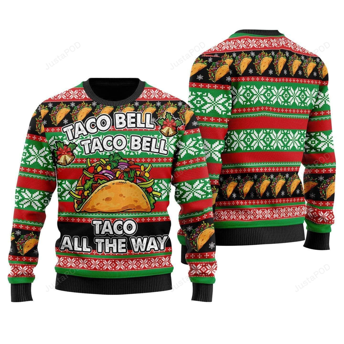 Taco All The Way Ugly Christmas Sweater Adult 3D Funny Matching for family