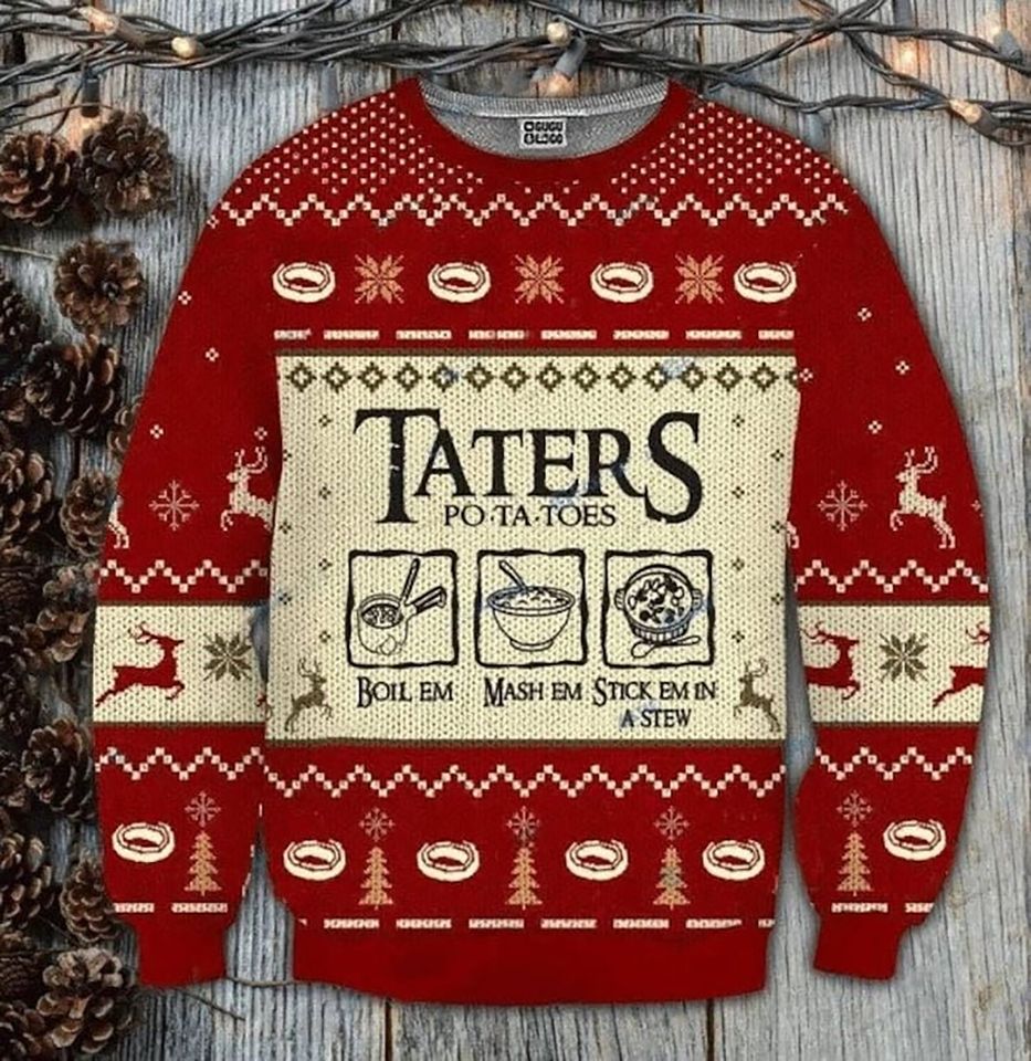 Taters Potatoes Ugly Christmas Sweater, LOTR Fans Sweater, Ugly Sweatshirt, Patotoes Sweater