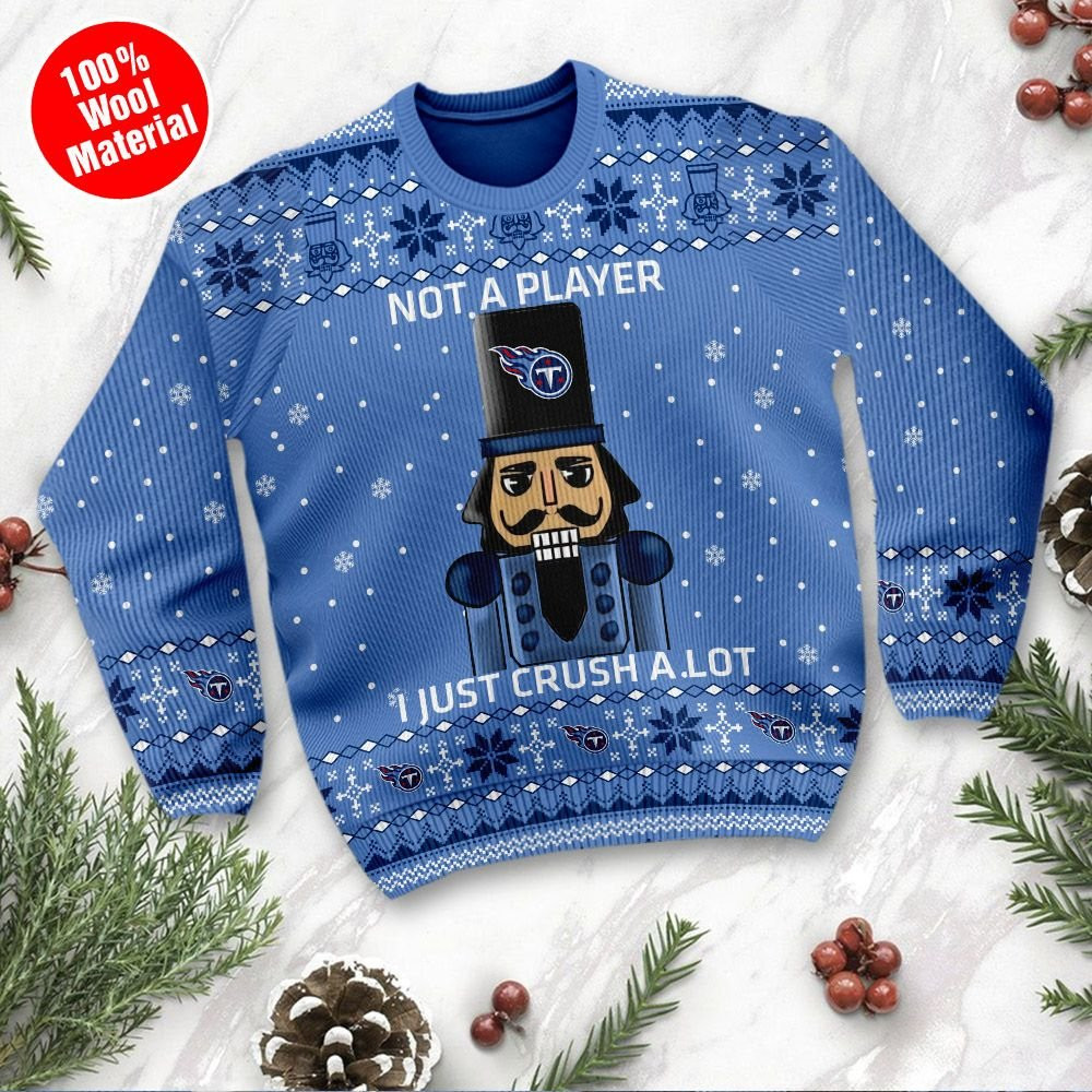 Tennessee Titans I Am Not A Player I Just Crush Alot Ugly Christmas Sweater Adult 3D Funny Matching for family - Image 2