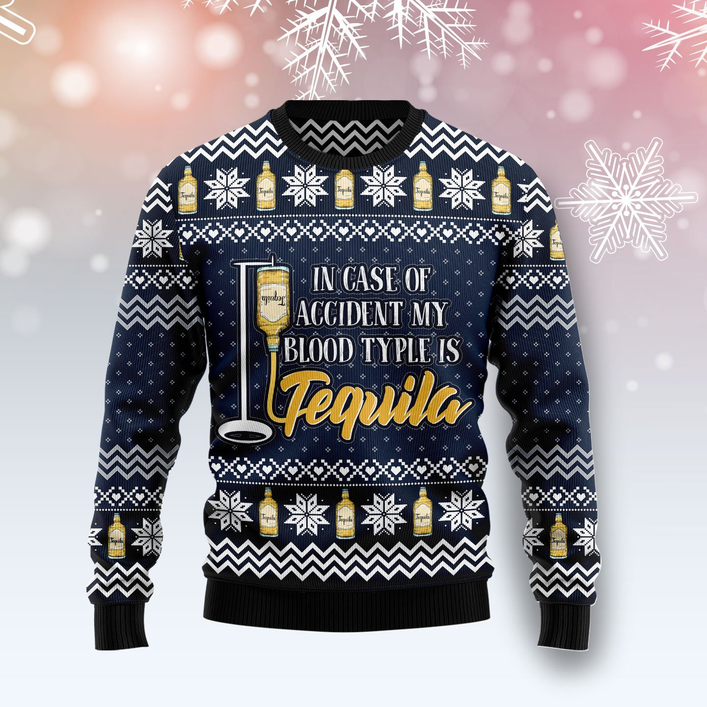 Tequila My Blood Type Ugly Christmas Sweater Adult 3D Funny Matching for family
