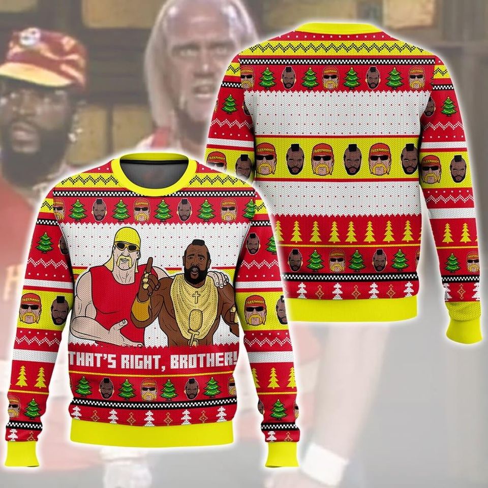 Thats Right Brother Ugly Sweater, Hulk Hogan Mr. T Savage Sweatshirt