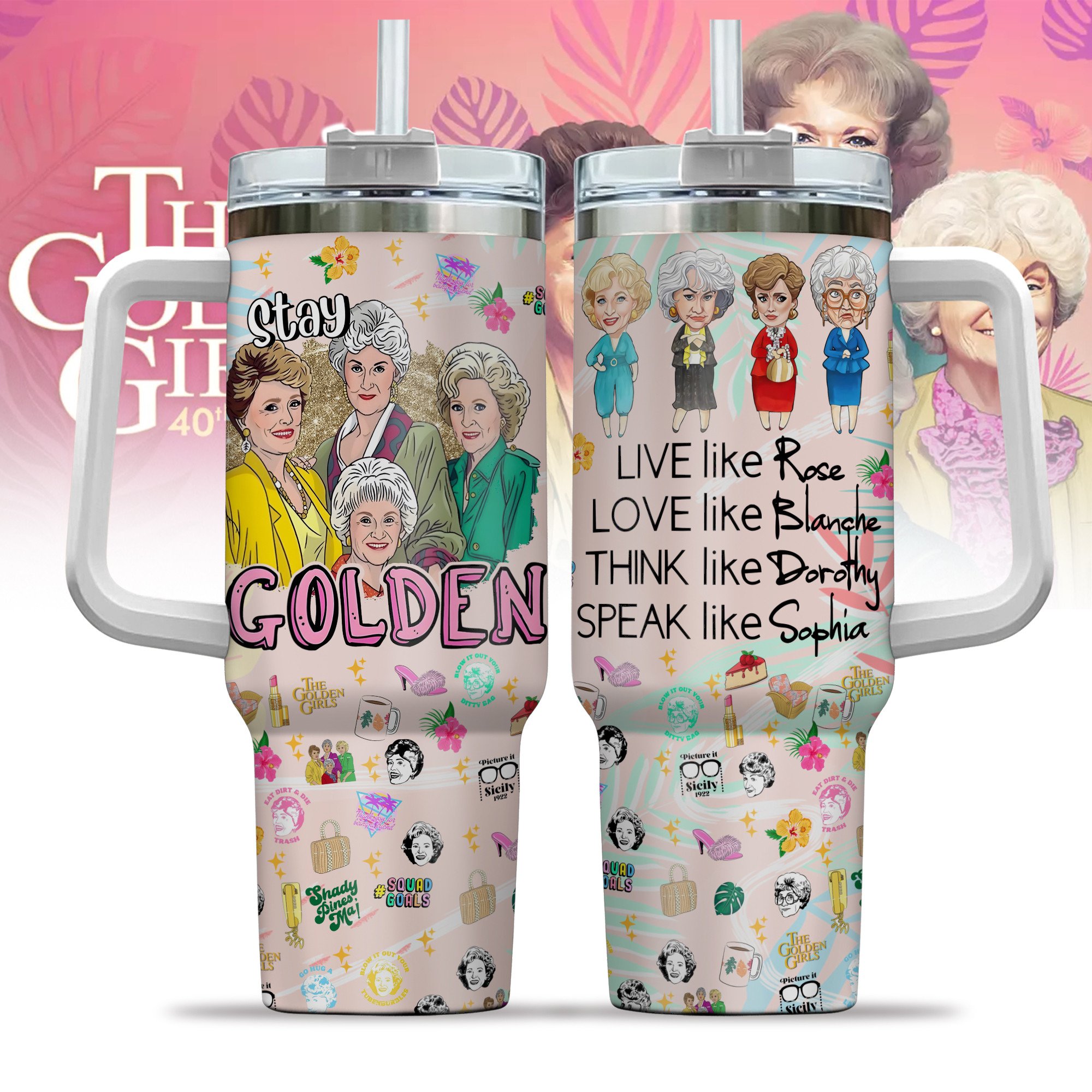 The Golden Girls TV Series Custom Stanley Cup 40 oz 30 oz Tumbler With HandleTVC230198