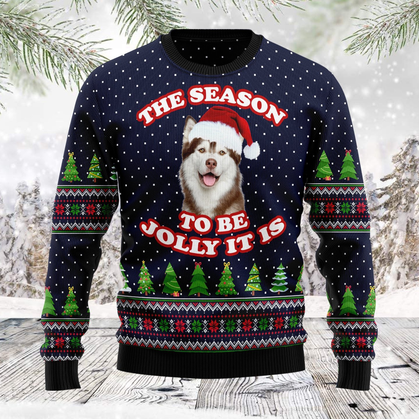 The Season To Be Jolly Siberian Husky Ugly Christmas Sweater Adult 3D Funny Matching for family