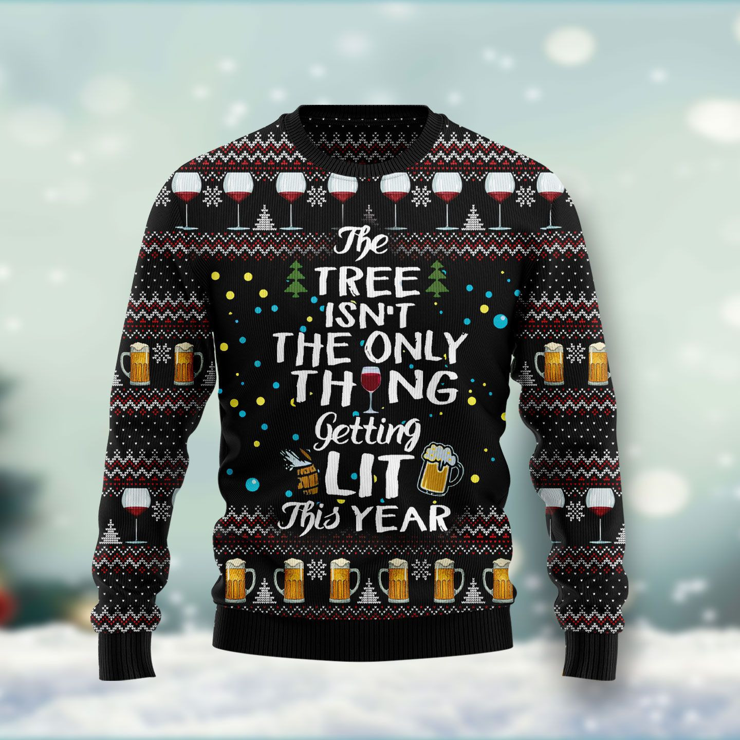 The Tree Isnt The Only Thing Getting Lit Ugly Christmas Sweater Adult 3D Funny Matching for family