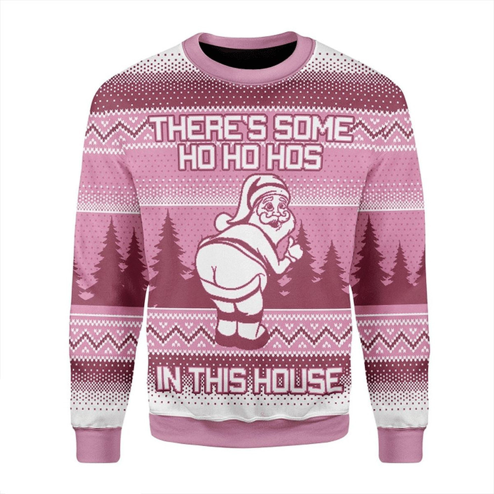 There's Is Some Ho Ho Hos In This House Ugly Christmas Sweater Funny Xmas Sweater Apparel