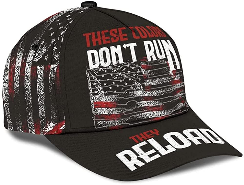 These Colors Don?t Run They Reload American Flag 3D Printed Unisex Hat Classic Cap Trucker Hats Custom Hats Gifts For Men & Women