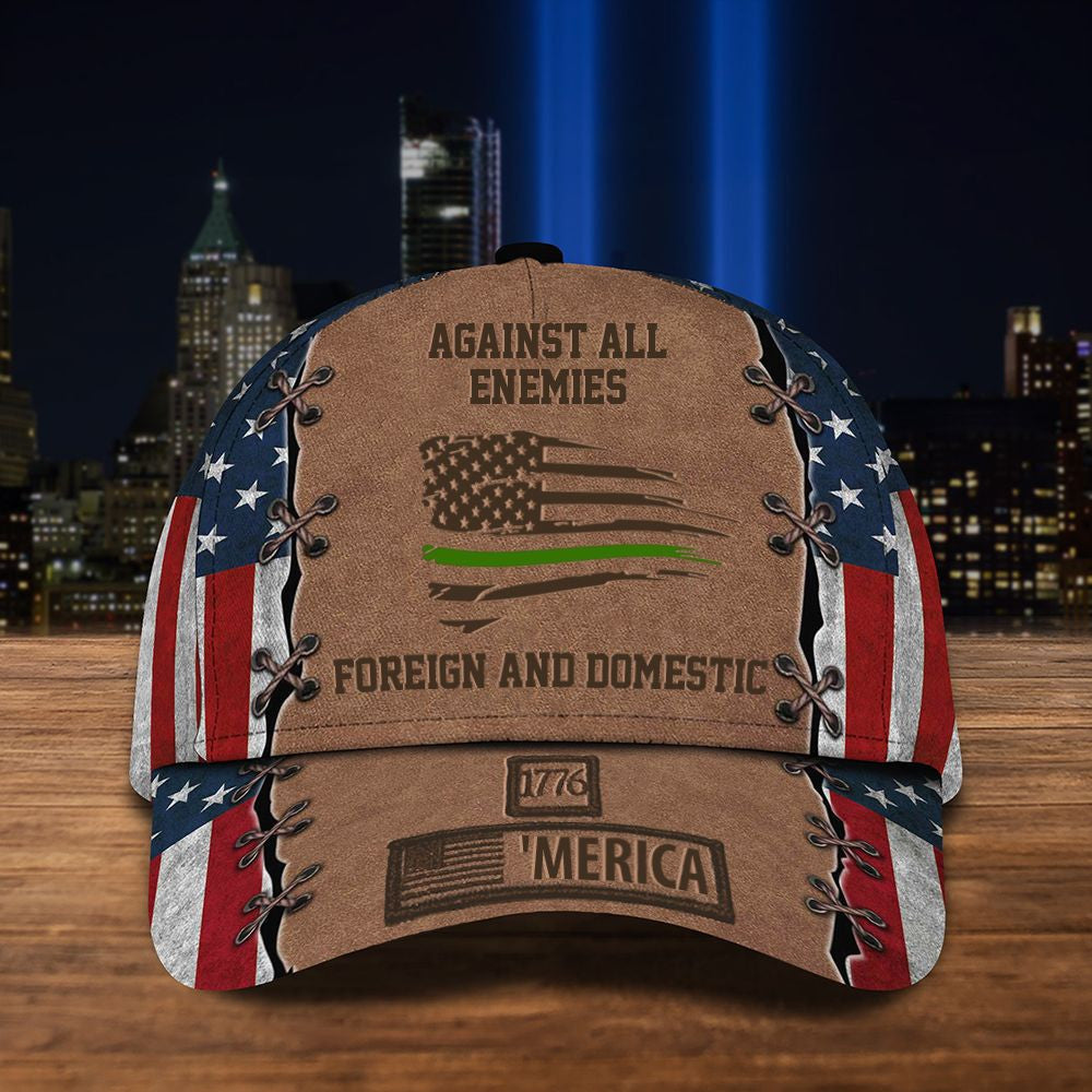 Thin Green Line Hat 1776 'Merica Against All Enemies Foreign & Domestic Military Veteran Gift Hat Classic Cap Trucker Hats Custom Hats Gifts For Men & Women