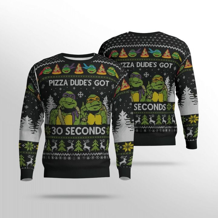 Tmnt Pizza Dude?S Got 30 Seconds Ugly Christmas Sweater Adult 3D Funny Matching for family