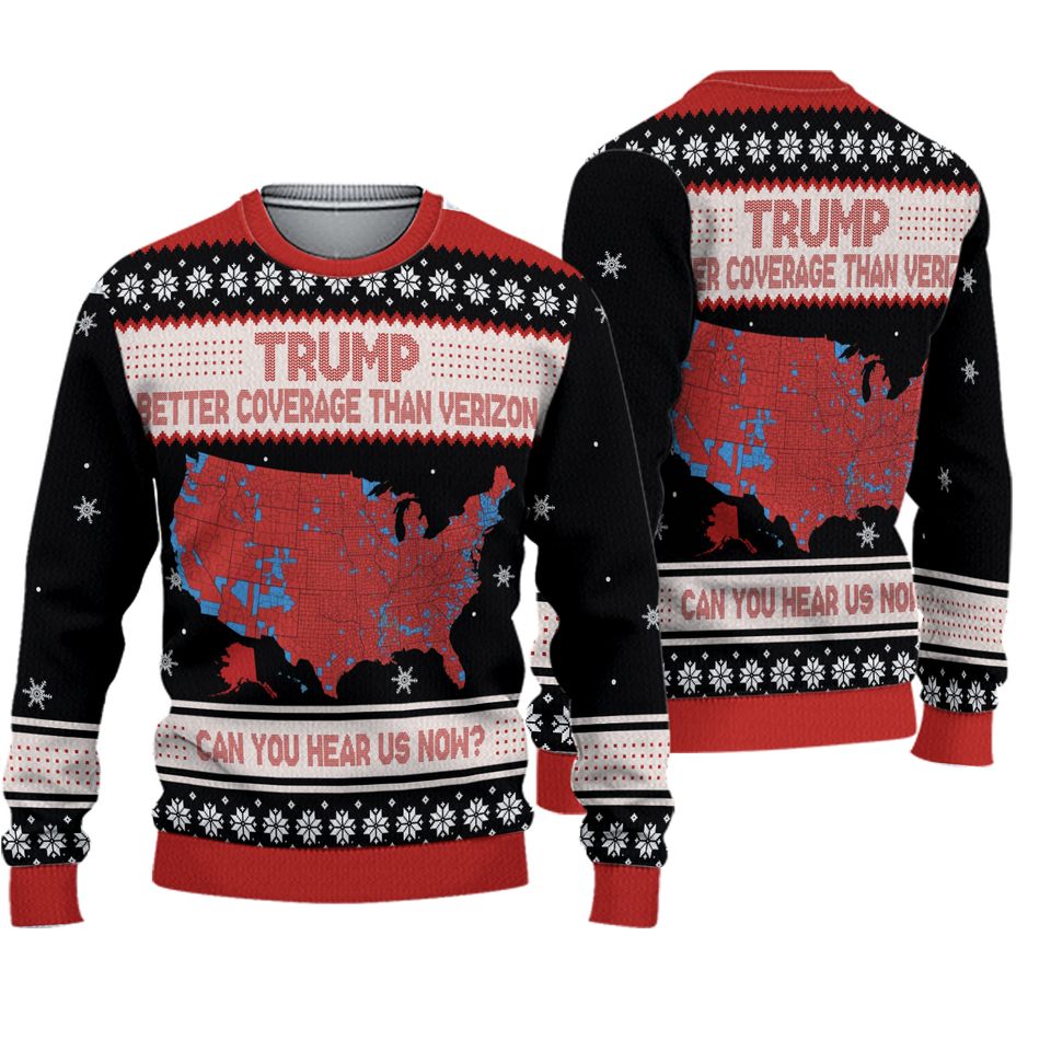 Trump Better Coverage Than Verizon Can You Hear Us Now Ugly Sweater