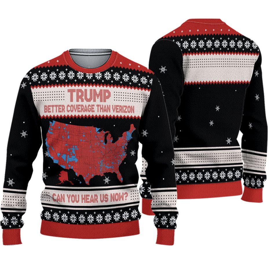 Trump Better Coverage Than Verizon Can You Hear Us Now Ugly Sweater