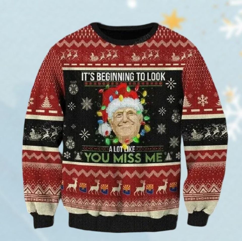 Trump Christmas Ugly Sweater, Trump It's Beginning To Look A Lot Like You Miss Me