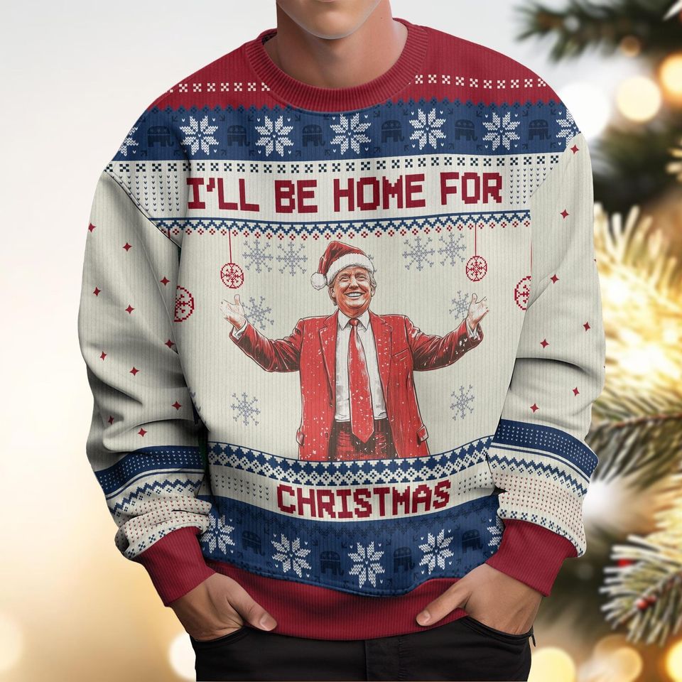 Trump I'll Be Home For Christmas Sweater, Funny Humorous Trump Ugly Sweater, Christmas Republican Sweater