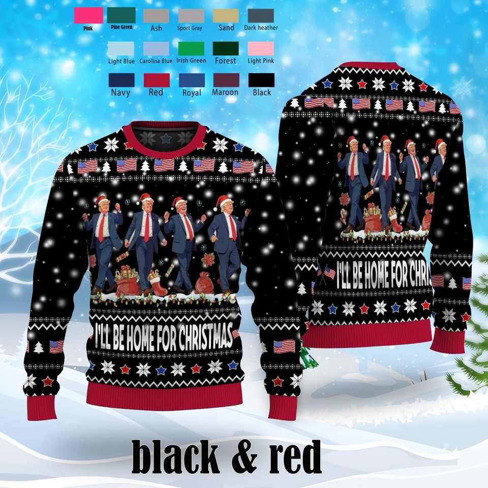 Trump I'll Be Home for Christmas Ugly Sweater, Humorous Trump Christmas